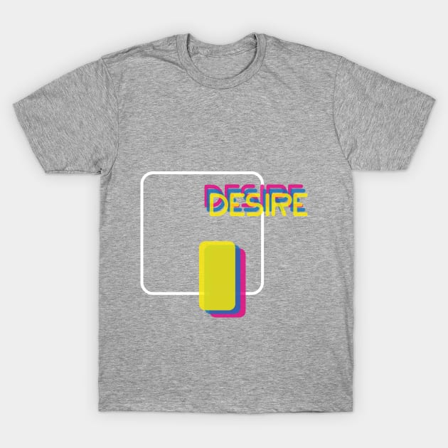 Desire T-Shirt by ivaostrogonac